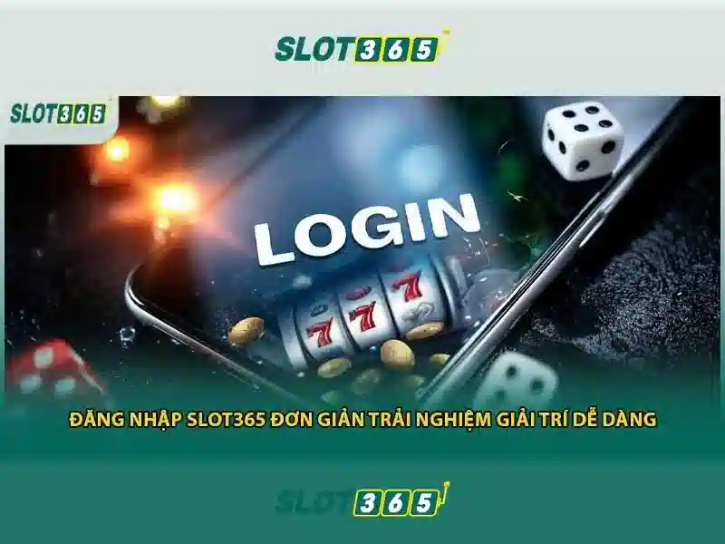 Độ tin cậy và bảo mật tại Slot365