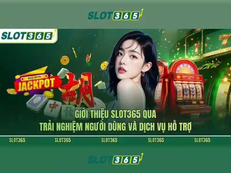 Giới thiệu về Slot365